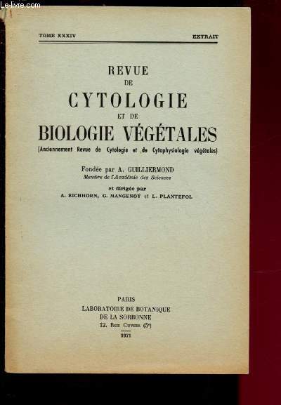 TOME XXXIV - EXTRAIT : REVUE DE CYTOLOGIE ET DE BIOLOGIE VEGETALES :  Le gamtophyte femelle de Selaginella Krausianna (Kunze) A. Br - Organisation gnrale de la mgaspore, le diaphragme et l'endospore - Les rserves pr Daniel Robert.