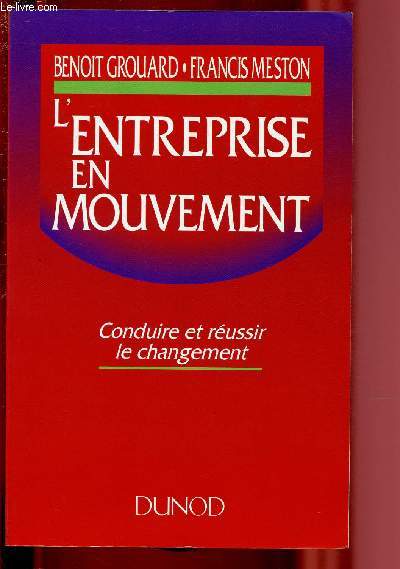 L'ENTREPRISE EN MOUVEMENT - CONDUIRE ET REUSSIR LE CHANGEMENT