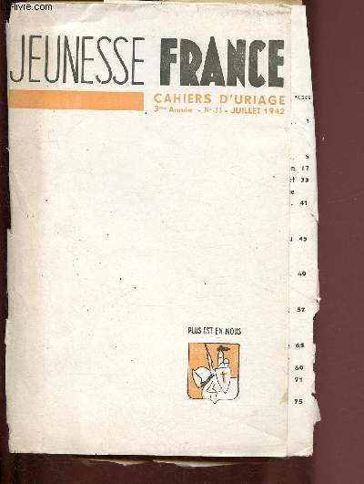 3eme ANNEE - N33 - JUILLET 1942 - JEUNESSE FRANCE - CAHIERS D'URIAGE : La colonisation, par P. Reliter - La France Mditerranenne, par B. d'Astorg - Les Comits sociaux et le Proltariat, par J.  Dumazedier, etc.