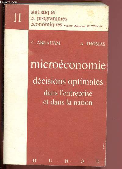 MICROECONOMIE - DECISIONS OPTIMALES DANS L'ENTREPRISE ET DANS LA MAISON / COLLECTION 