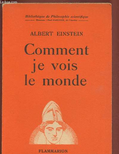 COMMENT JE VOIS LE MONDE / BIBLIOTHEQUE DE PHILOSOPHIE SCIENTIFIQUE