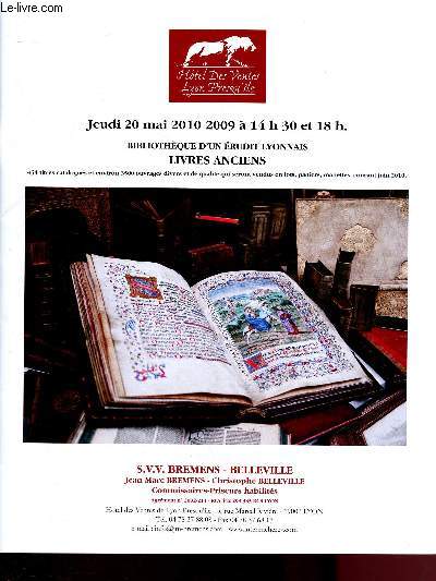 CATALOGUE DE VENTE AUX ENCHERES -  20 MAI 2010 -HOTEL DES VENTES LYON - PRESQU'ILE BIBLIOTHEQUE D'UN ERUDIT LYONNAIS : Livres anciens, manuscrits at autographes, incunables, cartes gographqiues, impressions typographiques du XVIe - Protestantisme...