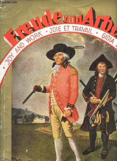 FREUDE UND ARBEIT  - JOY AND WORK - JOIE ET TRAVAIL - ALEGRIA Y TRABAJO : Chteaubriant expresses his opinion - Nouvelle rencontre avec Hermann Goering - Associations internationales et entente entre les peuples -etc.
