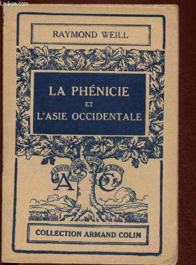 LA PHENICIE ET L'ASIE OCCIDENTALE /  COLLECTION ARMAND COLIN N221