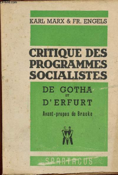CRITIQUE DES PROGRAMMES SOCIALISTES : DE GOTHA A D'ERFURT : Lettres de Marx et d'Engels - Programme du Parti Ouvrier Franais - Programmes de la Social-Dmocratie Allemande.
