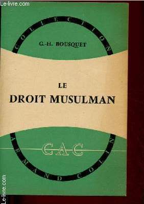 LE DROIT MUSULMAN - COLLECTION ARMAND COLIN N373 - SECTION DE DROIT