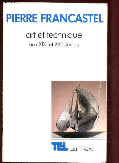 ART ET TECHNIQUE AUX XIXe ET XXe SIECLES