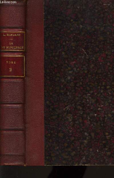 LA LOI MUNICIPALE commentaire de la loi du 5 avril 1884-  tome 2 attributions