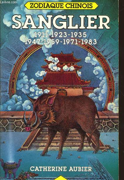 ZODIAQUE CHINOIS-SANGLIER 1911-1923-1935-1947-1959-1971-1983