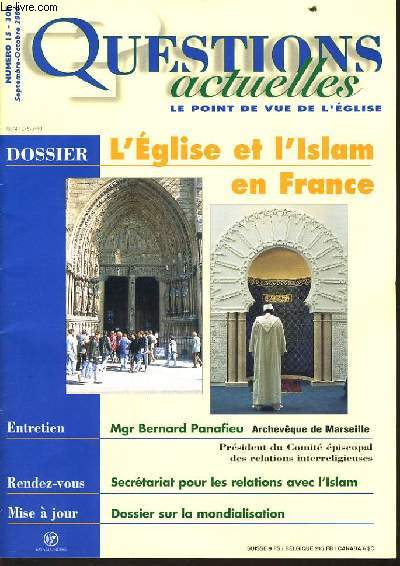 QUESTION ACTUELLES (le point de vue de l'glise) n15 : Dossier : L'glise et l'Islam en France - Entretien : Mgr Bernard Panafieu - Rendez-vous : Secrtariat pour les relations avec l'Islam - Mise  jour : Dossier sur la mondialisation