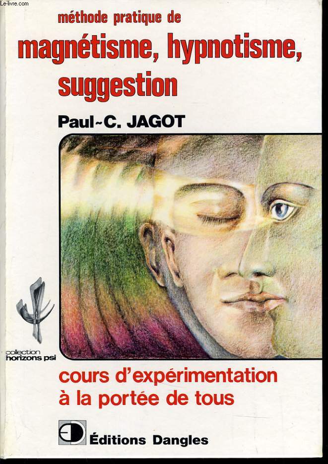 METHODE PRATIQUE DE MAGNETISME HYPNOTISME SUGGESTION cours d'exprimentation  la porte de tous