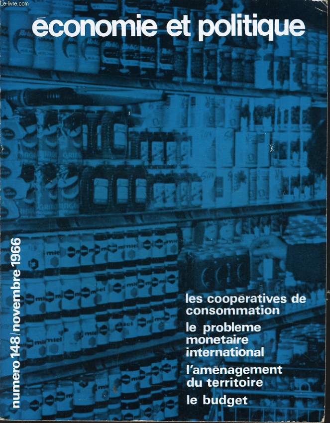 ECONOMIE ET POLITIQUE (revue marxiste d'conomie) n 148 : Les coopratives de consommation - Le problme montaire international - L'amnagement du territoire - Le budget.