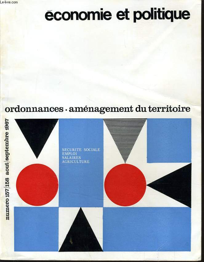 ECONOMIE ET POLITIQUE (revue marxiste d'conomie) n 157-158 : Ordonnances : amnagements du terroires - Scurit sociale - Emploi - Salaires - Agriculture