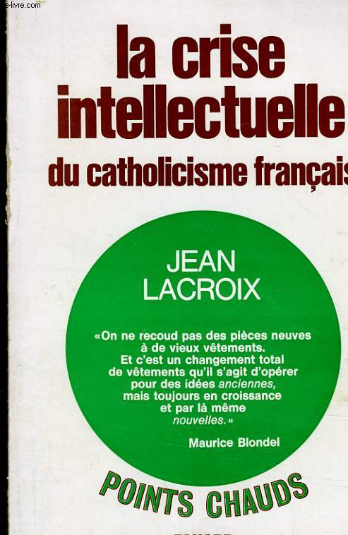 LA CRISE INTELLECTUELLE DU CATHOLICISME FRANCAIS