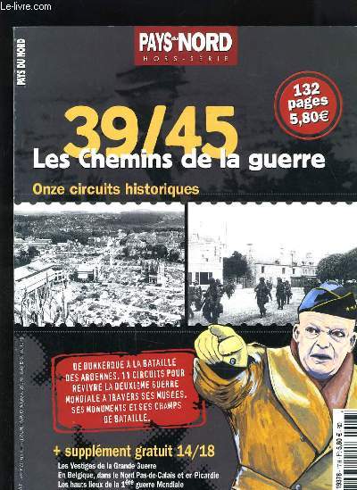 PAYS DU NORD N HORS SERIE - 39/45 LES CHEMINS DE LA GUERRE - ONZE CIRCUITS HISTORIQUES