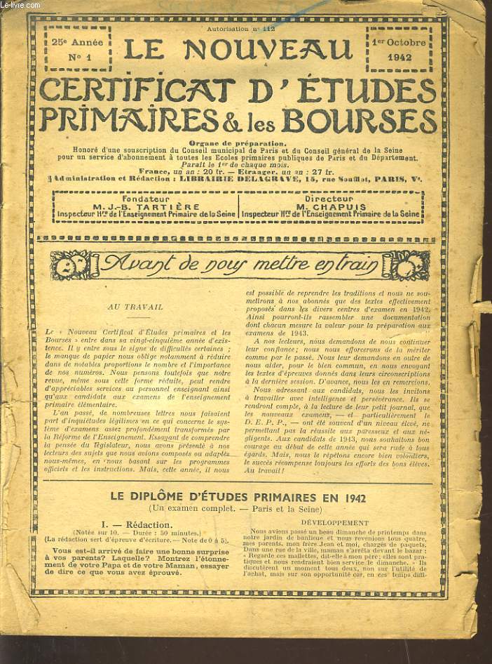 LE NOUVEAU CERTIFICAT D'ETUDE ET LES BOURSES, 25e ANNEE, N1, 1er OCTOBRE 1942. AVANT DE VOUS METTRE EN TRAIN/ LE DIPLME D'ETUDES PRIMAIRES EN 1942 /