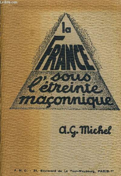 LA FRANCE SOUS L'ETREINTE MACONNIQUE.