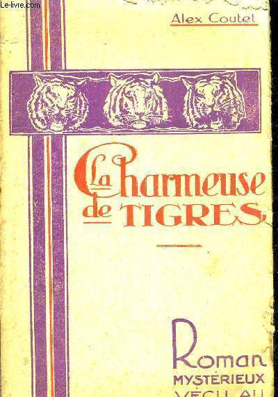 LA CHARMEUSE DE TIGRES.