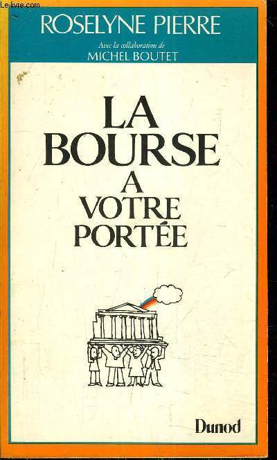 LA BOURSE A VOTRE PORTEE.
