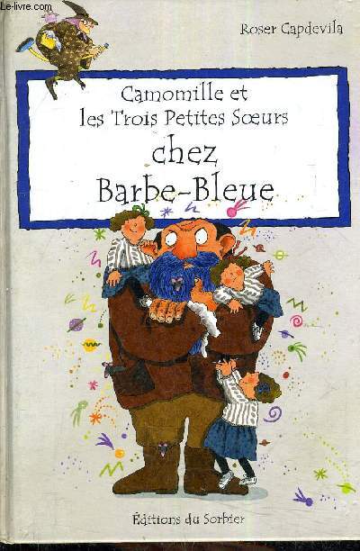 CAMOMILLE ET LES TROIS PETITES SOEURS CHEZ BARBE BLEUE.