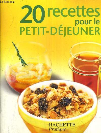 20 RECETTES POUR LE PETIT DEJEUNER.