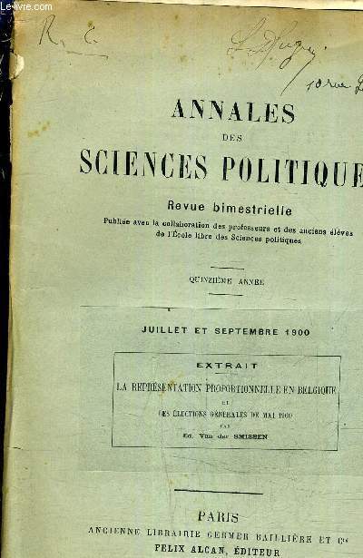 ANNALES DES SCIENCES POLITIQUES - REVUE BIMESTRIELLE - QUIZIEME ANNEE - JUILLET ET SEPTEMBRE 1900 - EXTRAIT DE LA REPRESENTATION PROPORTIONNELLE EN BELGIQUE ET LES ELECTIONS GENERALES DE MAI 1900.