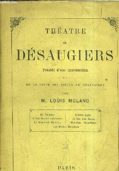 THEATRE DE DESAUGIERS - M.VAUTOUR - CADET ROUSSEL ESTURGEON - LE DINER DE MADELON - LES PETITS DANAIDES - L'HOTEL GARNI - JE FAIS MES FARCES - MONSIEUR SANS GENE.