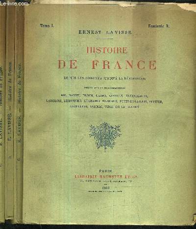 HISTOIRE DE FRANCE DEPUIS LES ORIGINES JUSQU'A LA REVOLUTION - TOME PREMIER AU TOME 9 EN 72 FASCICULES + 4 FASCICULES TOME 1 DU FASCICULE B A E CORRESPONDANT A LA GEOGRAPHIE DE LA FRANCE.