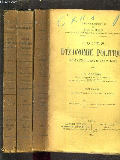 COURS D'ECONOMIE POLITIQUE PROFESSE A L'ECOLE NATIONALE DES PONTS ET CHAUSSEES - LIVRE PREMIER + LIVRE DEUXIEME + LIVRE TROISIEME / ENCYCLOPEDIE DES TRAVAUX PUBLICS.
