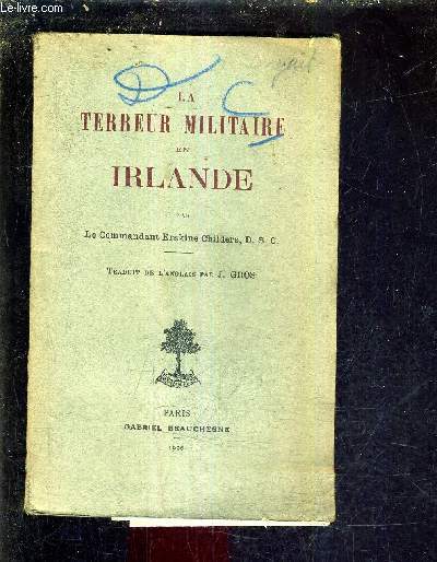 LA TERREUR MILITAIRE EN IRLANDE - SERIE DE HUIT ARTCILES POUR LE DAILY NEWS REEDITES PAR AUTORISATION AVEC DES NOTES ET UN CHAPITRE SUPPLEMENTAIRE.