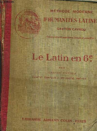 LE LATIN EN 6E GRAMMAIRE VOCABULAIRE EXERCICES INITIATION A LA VIE ROMAINE EPITOME HISTORIAE GRAECEA CHOIX DE TEXTES FACILES LEXIQUES FRANCAIS LATIN ET LATIN FRANCAIS.