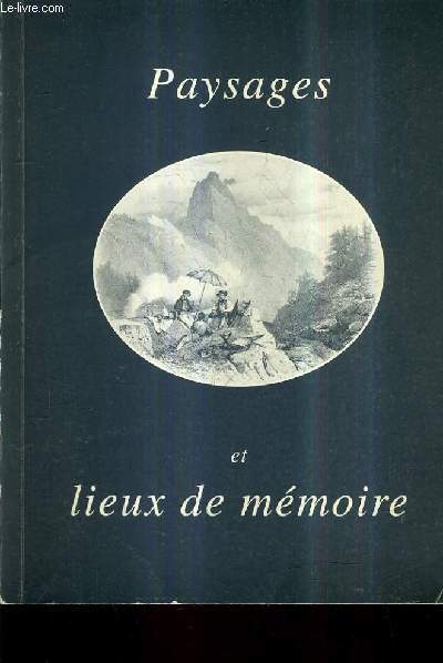 CATALOGUE HORS SERIE LAURENT COULET & LIBRAIRIE QUENTIN - PAYSAGES ET LIEUX DE MEMOIRE TOPOGRAPHIE ARCHEOLOGIE RECUEILS DE VUES VOYAGES PITTORESQUES XVIIIE - XIXE SIECLES.