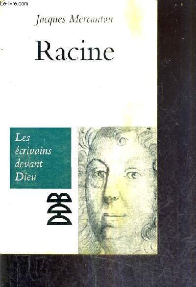 RACINE / LES ECRIVAINS DEVANT DIEU.