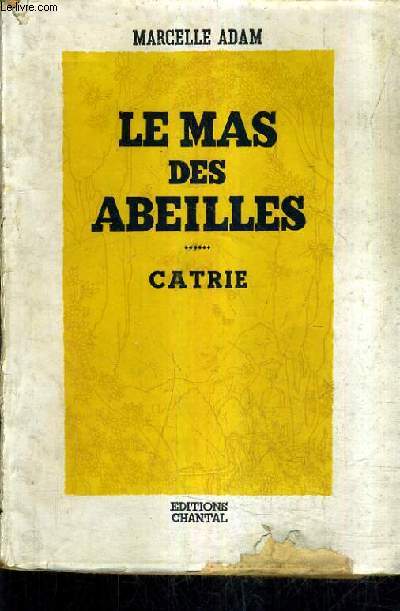 LE MAS DES ABEILLES - CATRIE.