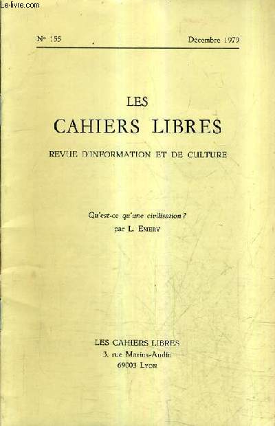LES CAHIERS LIBRES REVUE D'INFORMATION ET DE CULTURE N155 DECEMBRE 1979 -  qu'est ce qu'une civilisation ?.