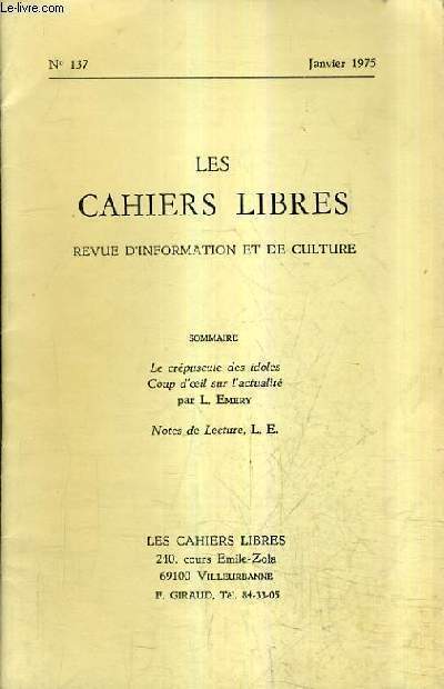 LES CAHIERS LIBRES REVUE D'INFORMATION ET DE CULTURE N137 JANVIER 1975 -  le Crpuscule des idoles - coup d'oeil sur l'actualit - notes de lecture.