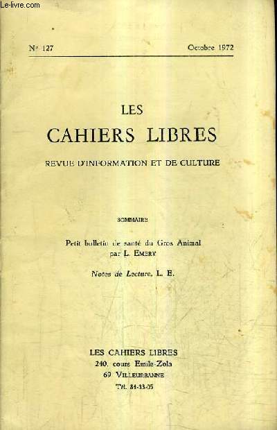 LES CAHIERS LIBRES REVUE D'INFORMATION ET DE CULTURE N127 OCTOBRE 1972 - Petit bulletin de sante du gros animal - Notes de lecture.