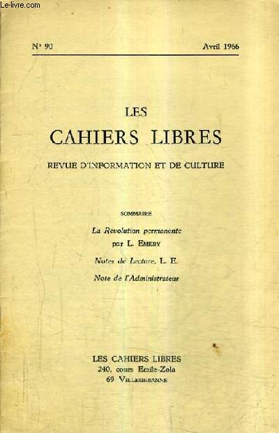 LES CAHIERS LIBRES REVUE D'INFORMATION ET DE CULTURE N90 AVRIL 1966 - La rvolution permanente - Notes de lecture - Note de l'adminisitrateur.