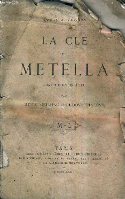 LA CLE DE METELLA COMEDIE EN UN ACTE - 2E EDITION.