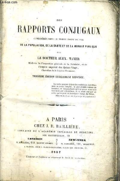 DES RAPPORTS CONJUGAUX CONSIDERES SOUS LE TRIPLE POINT DE VUE DE LA POPULATION DE LA SANTE ET DE LA MORALE PUBLIQUE / 3E EDITION ENTIEREMENT REFONDUE.