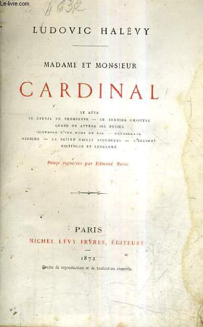 MADAME ET MONSIEUR CARDINAL - LE REVE LE CHEVAL DU TROMPETTE LE DERNIER CHAPITRE QUAND ON ATTEND SES MESSES HISTOIRE D'UNE ROSE DE BAL ANTOINETTE NINICHE LA PETITE CAILLE PLUCHEUSE L'INSURGE MISTINGUE ET LENGLUME.