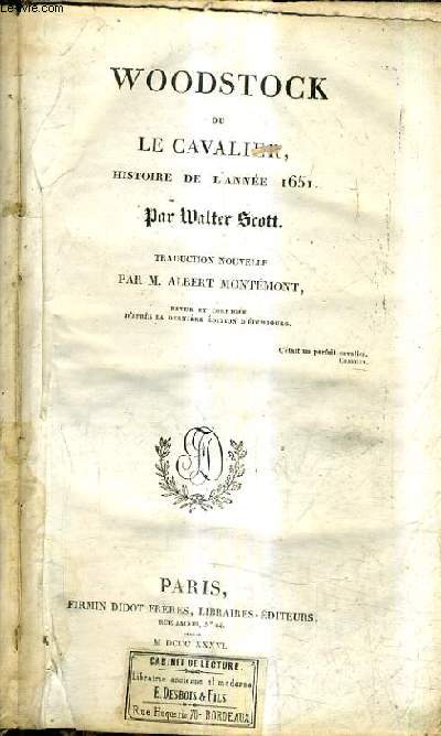 WOODSTOCK OU LE CAVALIER HISTOIRE DE L'ANNEE 1651 / TRADUCTION NOUVELLE PAR ALBERT MONTEMONT REVUE ET CORRIGEE D'APRES LA DERNIERE EDITION D'EDIMBOURG.