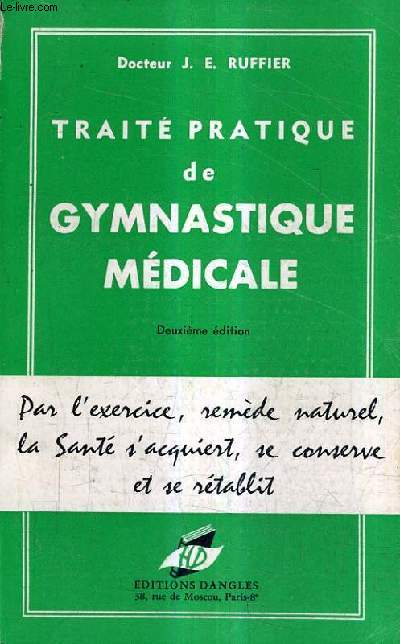 TRAITE PRATIQUE DE GYMNASTIQUE MEDICALE / 2E EDITION.