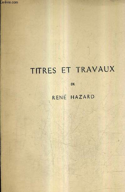 TITRES ET TRAVAUX DE RENE HAZARD.