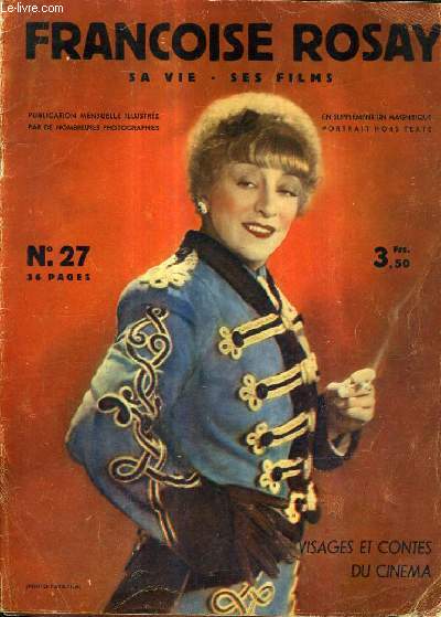 FRANCOISE ROSAY SA VIE SES FILMS N27 - VISAGES ET CONTES DU CINEMA.