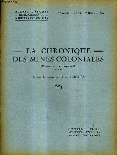 LA CHRONIQUE DES MINES COLONIALES N55 5E ANNEE 1ER OCTOBRE 1936 -  l'volution de la production minire coloniale - la zone cotire entre oran et tns - exploitation de mercure en tunisie - la carte hydrologique tunisie - le nocomien dans l'aurs etc.