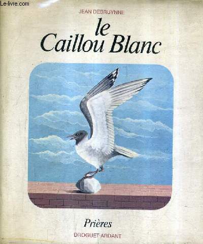 LE CAILLOU BLANC - PRIERES.