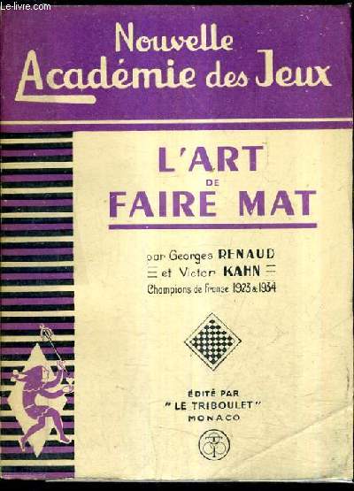 L'ART DE FAIRE MAT - NOUVELLE ACADEMIE DES JEUX / 2E EDITION REVUE CORRIGEE ET AUGMENTEE.