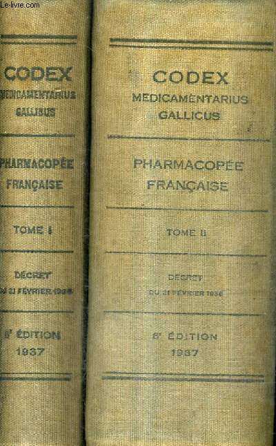 CODEX MEDICAMENTARIUS GALLICUS SEU PHARMACOPOEA GALLICA - PHARMACOPEE FRANCAISE REDIGEE PAR ORDRE DU GOUVERNEMENT / EN DEUX TOMES / TOMES 1 + 2 / 6E EDITION.