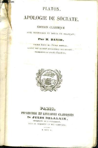 PLATON APOLOGIE DE SOCRATE EDITION CLASSIQUE AVEC SOMMAIRES ET NOTES EN FRANCAIS.